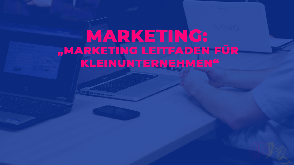 Marketing Leitfaden für Kleinunternehmen