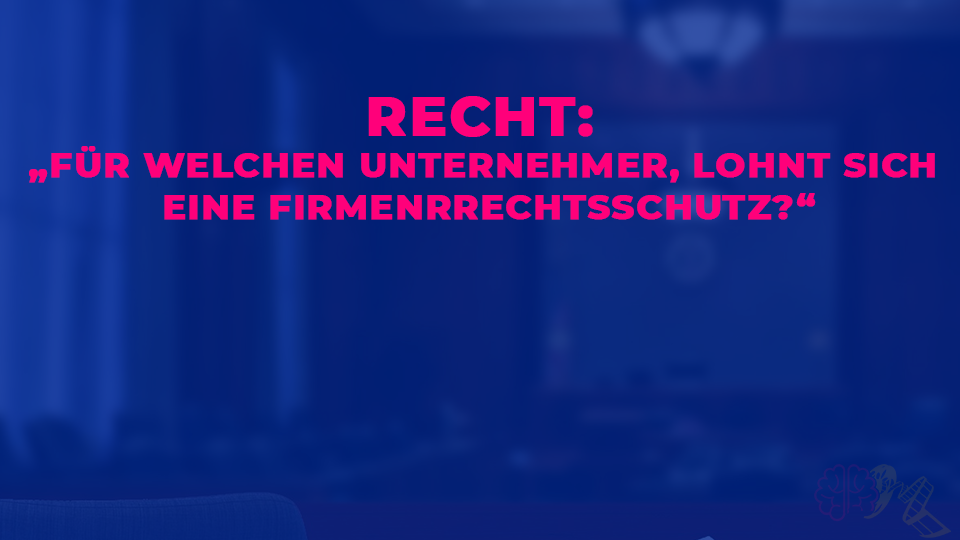 Für welchen Unternehmer, lohnt sich eine Firmenrrechtsschutz?
