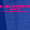Beitragsbild für den Blogbeitrag: Was ist Content Marketing?