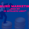 Beitragsbild für den Blogbeitrag: Was ist ein Affiliate-Link?